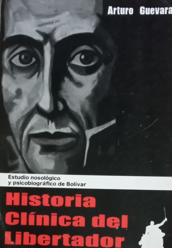 Historia Clínica Del Libertador Arturo Guevara