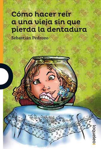 Como Hacer Reir A Una Vieja Sin Que Pierda La Dentadura*. - 