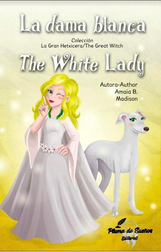 Libro: La Dama Blanca / The White Lady. B Madison, Amaia. Pl