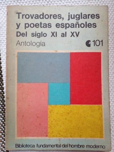 Trovadores Juglares Y Poetas Españoles Del Siglo Xi Al Xv (Usado)