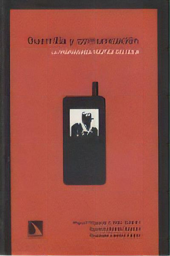 Guerrilla Y Comunicaciãâ³n: La Propaganda Política Del Erp, De Miguel Vázque Liñán., Vol. 1. Editorial Los Libros De La Catarata, Tapa Blanda En Español