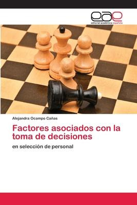 Libro Factores Asociados Con La Toma De Decisiones - Alej...