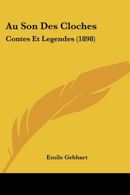 Libro Au Son Des Cloches: Contes Et Legendes (1898) - Geb...