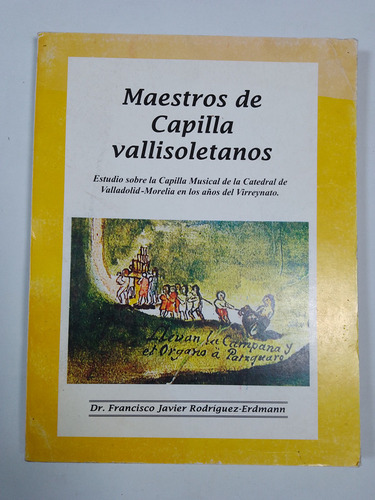 Maestros De Capilla Vallisoletanos-francisco J.rodrígues E.