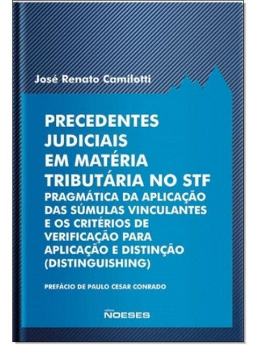 Precedentes Judiciais Em Matéria Tributária No Stf, De Vários Autores. Editora Noeses, Capa Mole Em Português