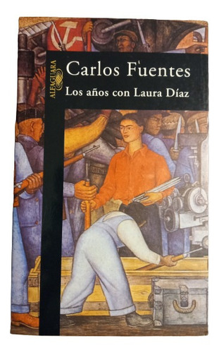 Los Años Con Laura Díaz - Carlos Fuentes