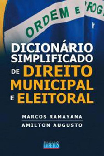 Dicionário Simplificado De Direito Municipal E Eleitoral, De Augusto, Amilton. Editora Impetus, Capa Mole Em Português