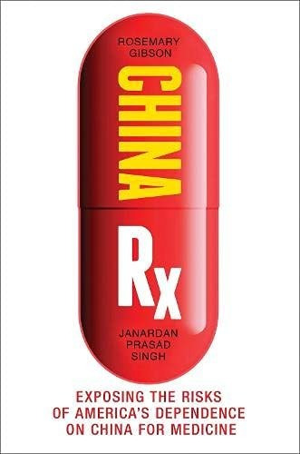 China Rx Exposing The Risks Of Americas Dependence On China, De Gibson, Rosemary. Editorial Prometheus, Tapa Dura En Inglés, 2018