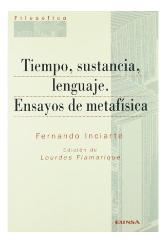 Libro Tiempo Sustancia Lenguaje. Ensayos De Meta  De Inciart