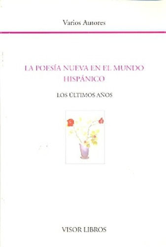 La Poesia Nueva En El Mundo Hispanico - Aa.vv., Auto, De Aa.vv., Autores Varios. Editorial Visor Libros En Español