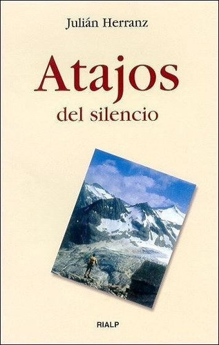 Atajos Del Silencio, De Herránz Casado, Julián. Editorial Ediciones Rialp, S.a., Tapa Blanda En Español