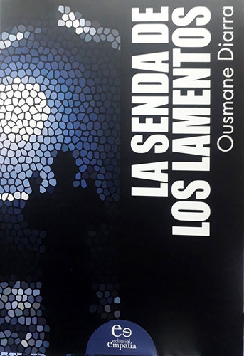 La Senda De Los Lamentos, De Ousmane Diarra. Editorial Empatía, Tapa Blanda En Español