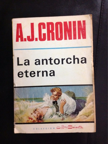 La Antorcha Eterna - Archibald J Cronin - Novela - 1968