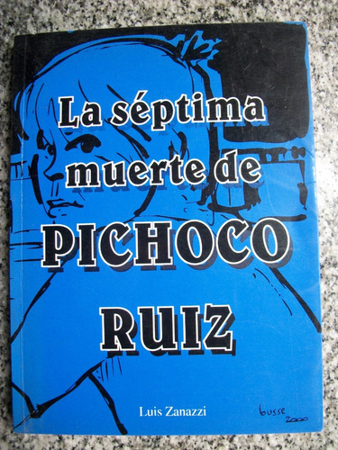 La Septima Muerte De Pichoco Ruiz Luis Zanazzi           C14