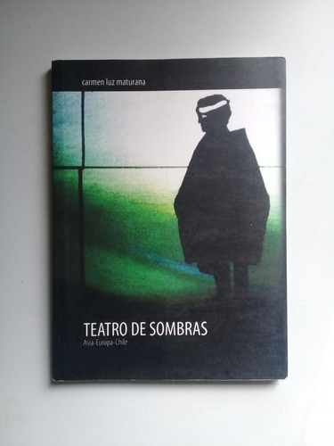 Teatro De Sombras / Carmen Luz Maturana / Historia Teatro