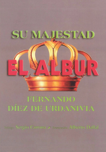 Su Majestad El Albur - Fernando Diez De Urdanivia