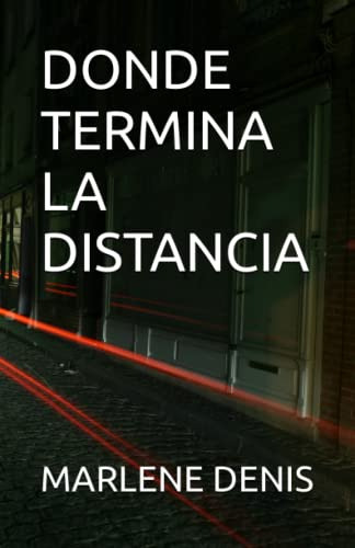 Donde Termina La Distancia