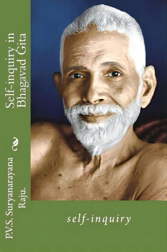 Self-inquiry In Bhagavad Gita: Self-inquiry, De Raju Raju, P. V. S. Suryanarayana. Editorial Createspace, Tapa Blanda En Inglés