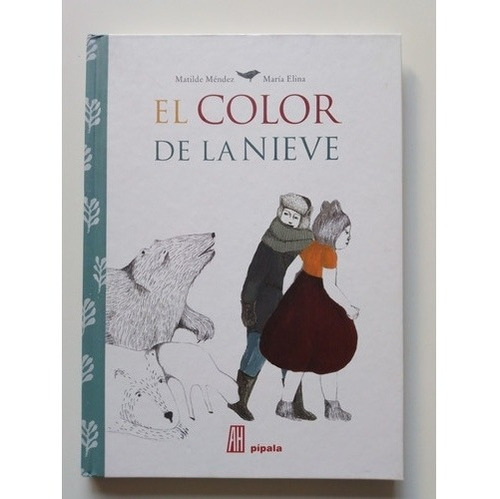 El Color De La Nieve Matilde Mendez María Elina. Impecable!