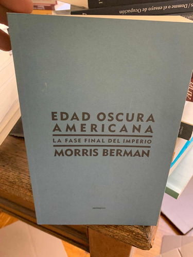 Edad Oscura Americana. Morris Berman