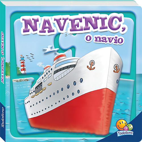 Meios de Transporte em QC: Navenic, o NAVIO, de Leidens, Rosa de Lima. Editorial Todolivro Distribuidora Ltda., capa dura em português, 2019