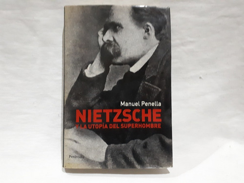 Nietzsche La Utopia Del Superhombre Manuel Penella Peninsula