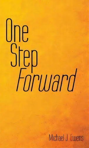 One Step Forward, De Michael J Ewens. Editorial Westbow Press, Tapa Dura En Inglés