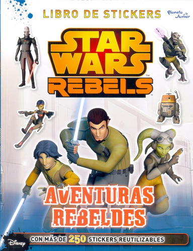 Star Wars Rebels. Aventuras Rebeldes. Stickers - Disney Estu