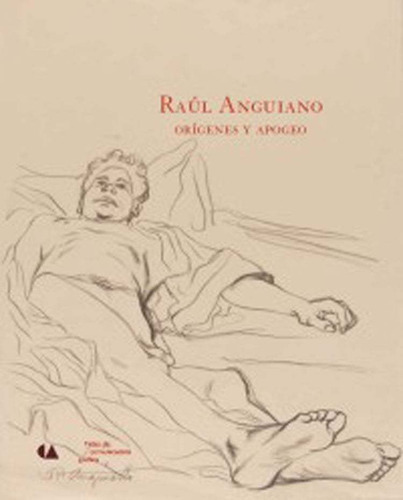 Raul Anguiano: Origenes Y Apogeo