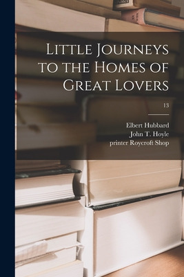 Libro Little Journeys To The Homes Of Great Lovers; 13 - ...