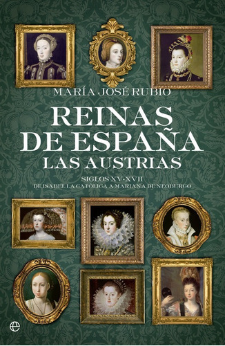 Reinas De España Las Austrias - Rubio,maria Jose