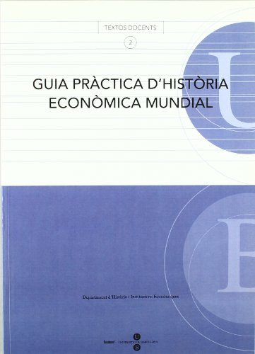 Guia Pràctica D'història Econòmica Mundial (textos Docents)