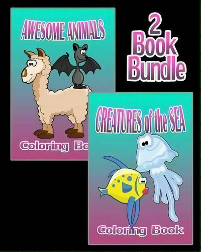 Awesome Animals & Creatures Of The Sea - Coloring Book (2 Book Bundle), De Rebecca Humble. Editorial Createspace Independent Publishing Platform, Tapa Blanda En Inglés