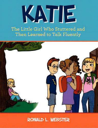 Katie: The Little Girl Who Stuttered And Then Learned To Talk Fluently, De Webster, Ronald L.. Editorial Createspace, Tapa Blanda En Inglés