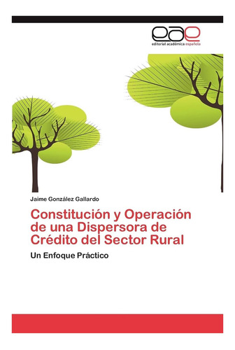 Libro: Constitución Y Operación De Una Dispersora De Crédito