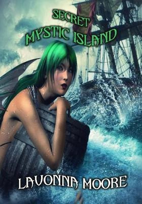 Secret Mystic Island - Lavonna Moore