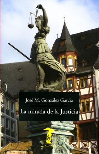 Libro - Mirada De La Justicia,la - Gonzalez Garcia,jose Mar