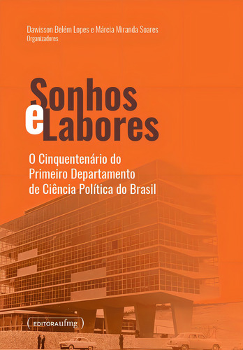 Sonhos E Labores: O Cinquentenário Do Primeiro Departamento, De Dawisson Belém Lopes. Editora Ufmg, Capa Mole Em Português