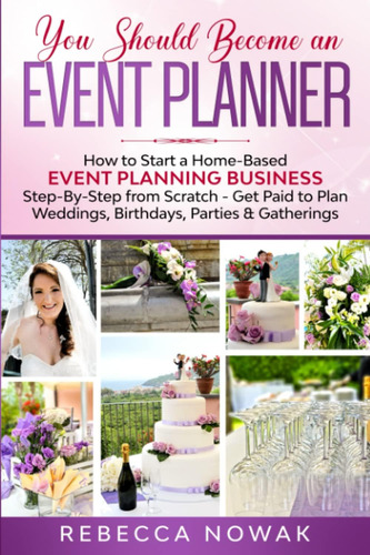 Libro: You Should Become An Event Planner: How To Start A Ho