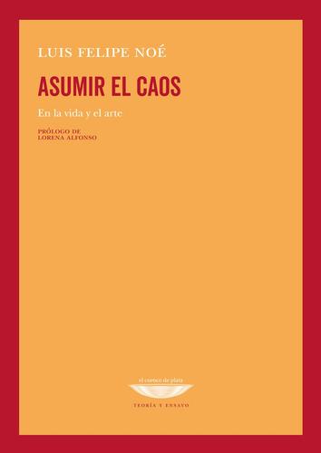 Asumir El Caos - Luis Felipe Noé
