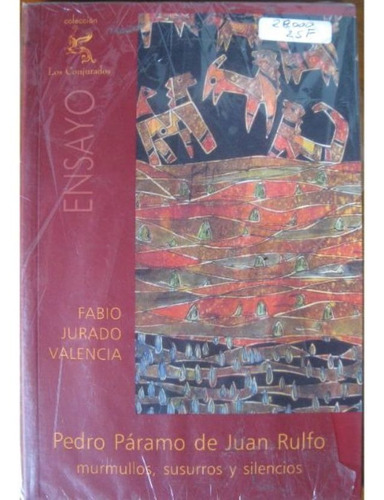 Pedro Paramo De Juan Rulfo Murmullo Susurros Y Silencios