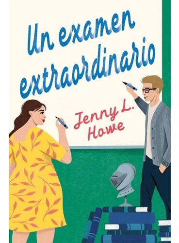 Un Examen Extraordinario - Jenny L. Howe - Titania Ed.  