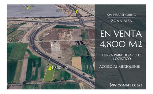 Kw Vende Terreno Logístico De 4,778 M2 Con Acceso Directo Al Mexiquense/aifa