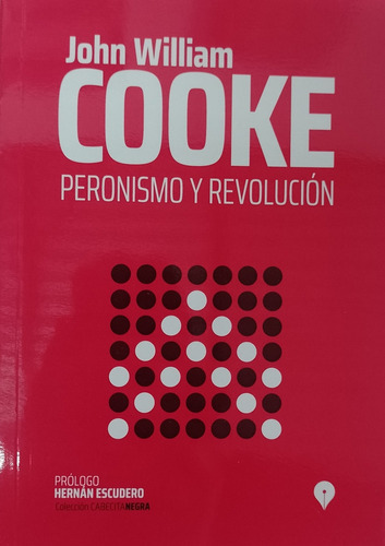 Peronismo Y Revolución De Cooke Edit Punto De Encuentro 