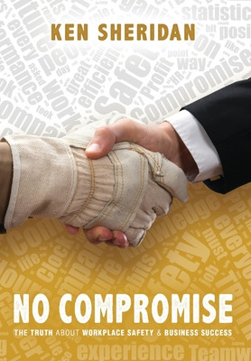 Libro No Compromise: The Truth About Workplace Safety And...