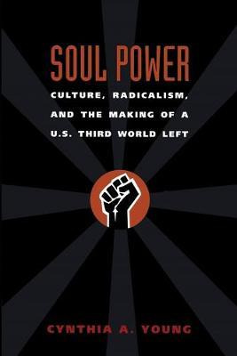 Libro Soul Power : Culture, Radicalism, And The Making Of...