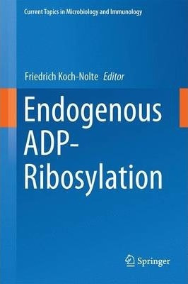 Libro Endogenous Adp-ribosylation - Friedrich Koch-nolte