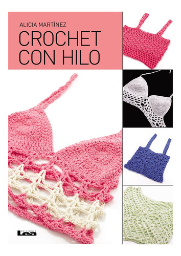Crochet Con Hilo, De Alicia Martínez. Editorial Ediciones Lea En Español