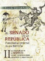 Comprar Senado De La Repblica, El -panorama General De Su Historia-: Panorama General De Su Historia, De Monreal, Ricardo., Vol. Ii. Editorial Miguel Angel Porrua En Español