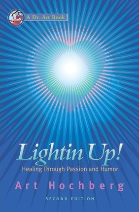 Libro Lightin Up!-healing Through Passion And Humor, Seco...